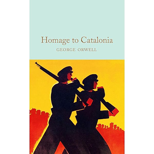 Homage to Catalonia / Macmillan Collector's Library, George Orwell