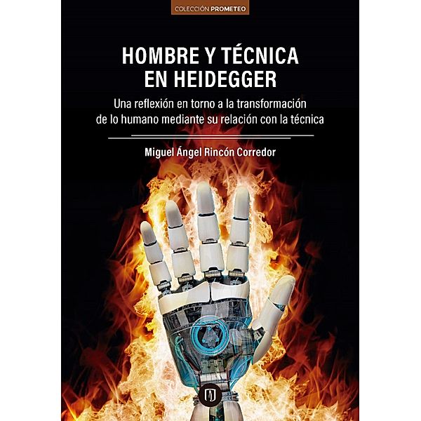 Hombre y técnica en Heidegger., Miguel Ángel Rincón Corredor