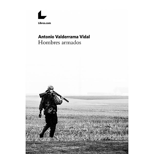 Hombres armados, Antonio Valderrama Vidal