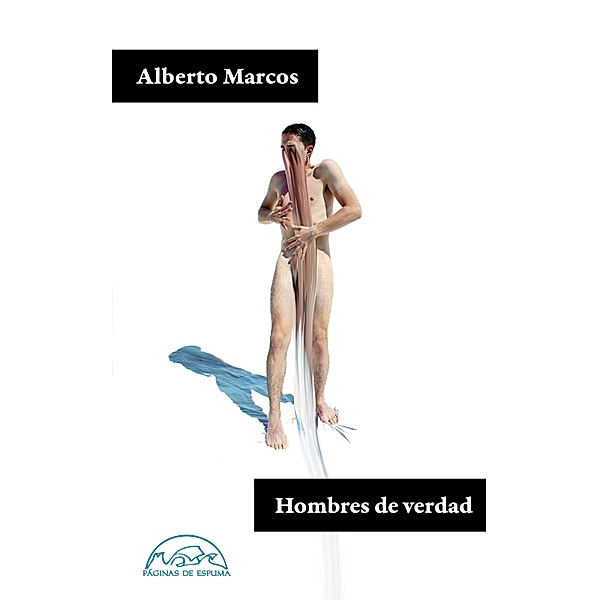 Hombres de verdad / Voces / Literatura Bd.293, Alberto Marcos