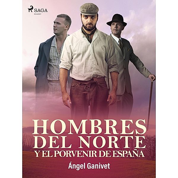 Hombres del norte y el porvenir de España, Ángel Ganivet