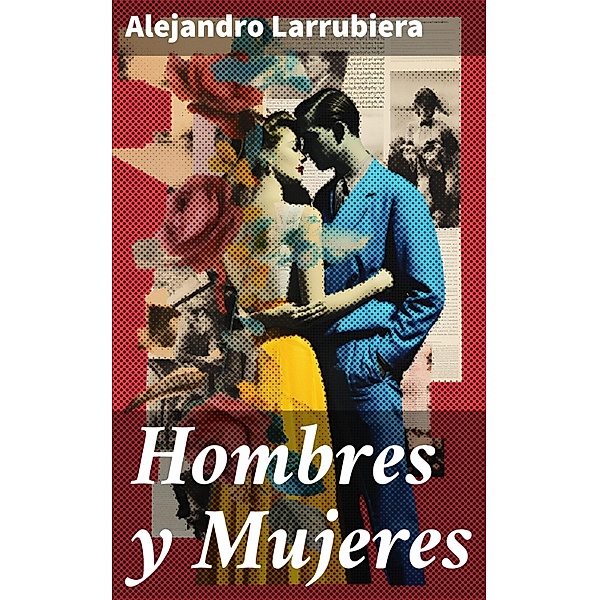 Hombres y Mujeres, Alejandro Larrubiera