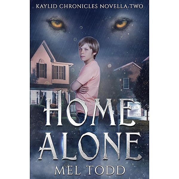 Home Alone (Kaylid Novellas, #2) / Kaylid Novellas, Mel Todd