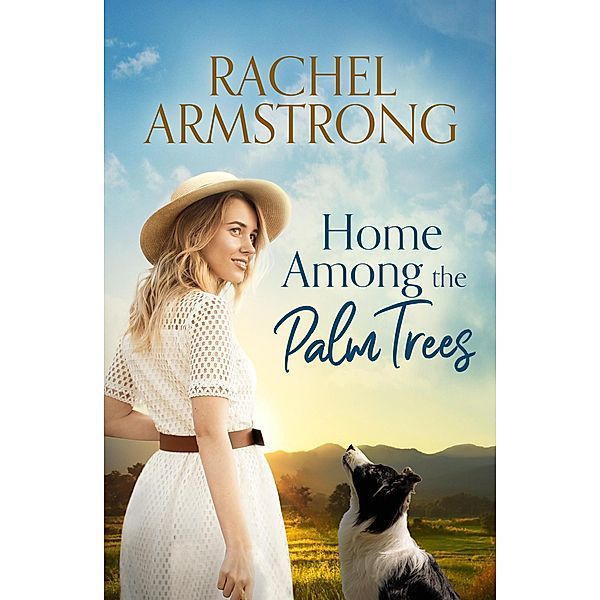 Home Among the Palm Trees (Shadow Creek Series, #1) / Shadow Creek Series, Rachel Armstrong