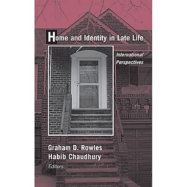 Home and Identity in Late Life, Graham D. Rowles