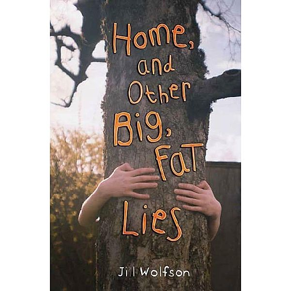 Home, and Other Big, Fat Lies, Jill Wolfson