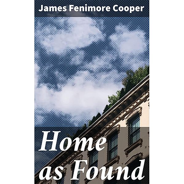 Home as Found, James Fenimore Cooper