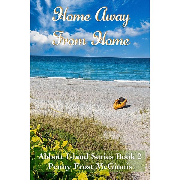 Home Away From Home (Abbott Island, #2) / Abbott Island, Penny Frost McGinnis