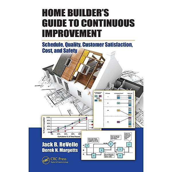 Home Builder's Guide to Continuous Improvement, Jack B. Revelle, Derek N. Margetts