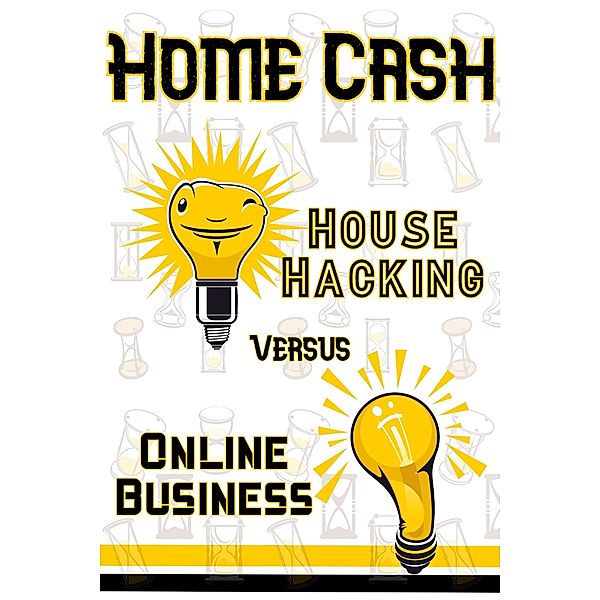 Home Cash: House Hacking vs. Online Business (Financial Freedom, #19) / Financial Freedom, Joshua King