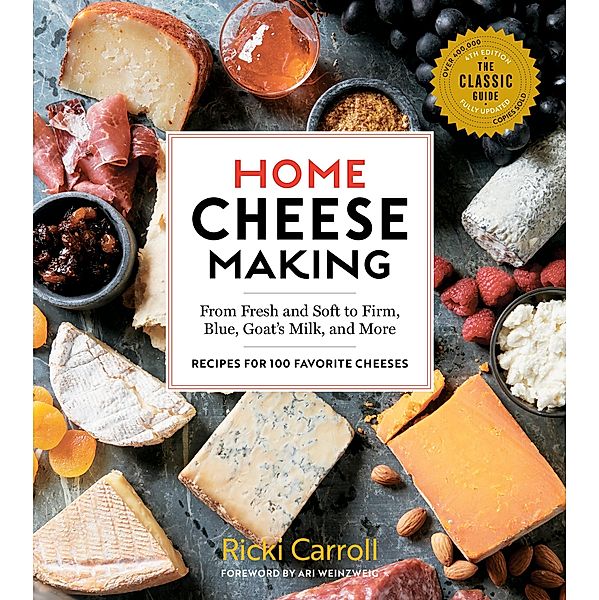 Home Cheese Making, 4th Edition, Ricki Carroll