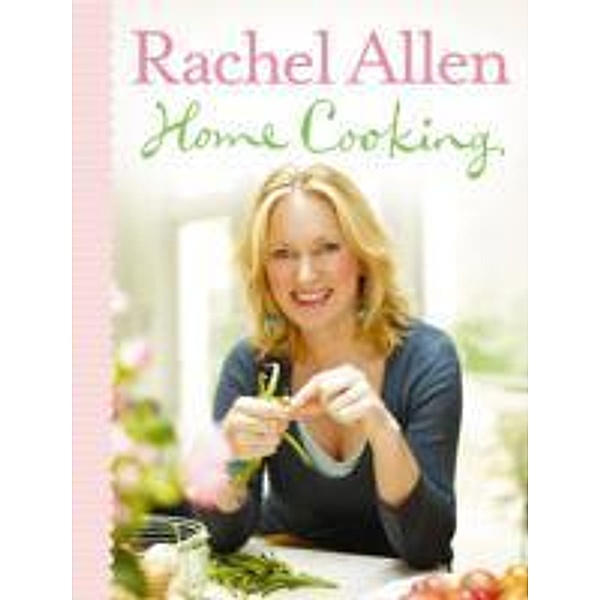 Home Cooking, Rachel Allen