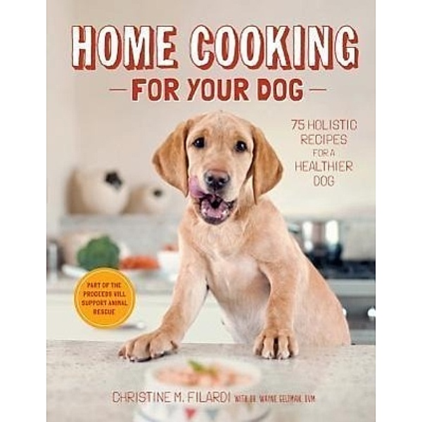 Home Cooking for Your Dog, Christine Filardi
