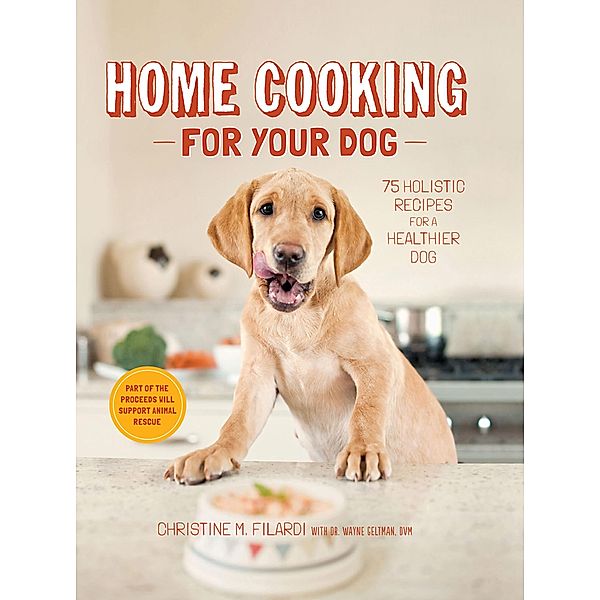 Home Cooking for Your Dog, Christine Filardi, Wayne Geltman