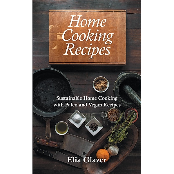 Home Cooking Recipes / WebNetworks Inc, Elia Glazer, Southwell Suellen