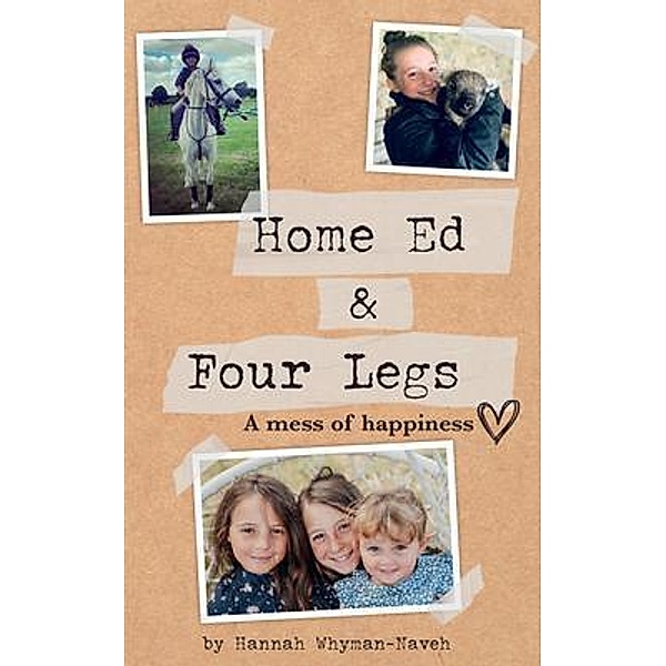 Home Ed and Four Legs, Hannah Whyman-Naveh