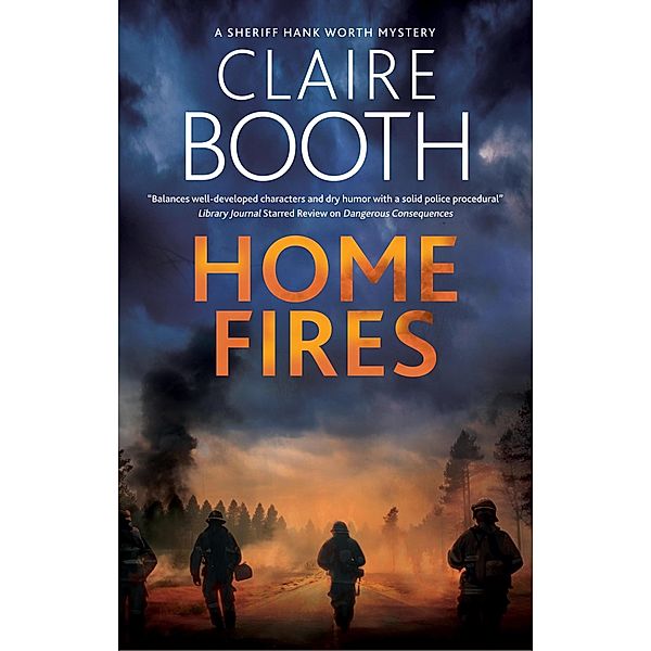 Home Fires / A Sheriff Hank Worth Mystery Bd.6, Claire Booth