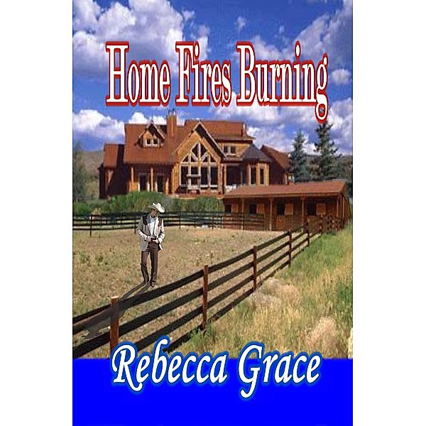 Home Fires Burning, Rebecca Grace