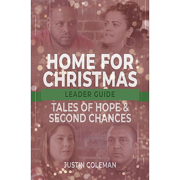Home for Christmas Leader Guide / Home for Christmas, Justin Coleman