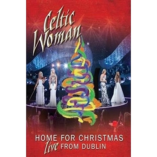 Home For Christmas: Live From Dublin, Celtic Woman