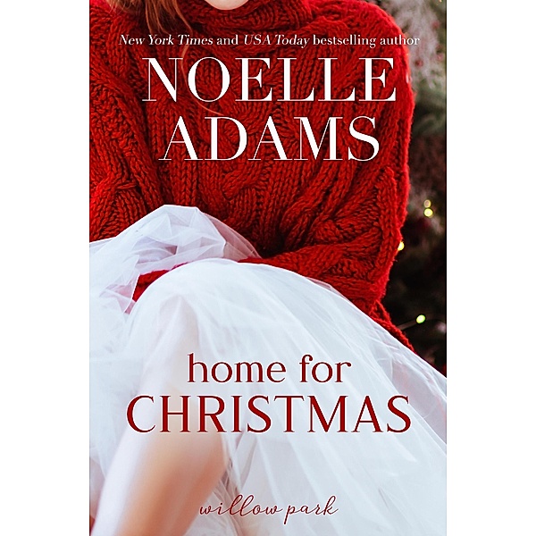 Home for Christmas (Willow Park, #5) / Willow Park, Noelle Adams