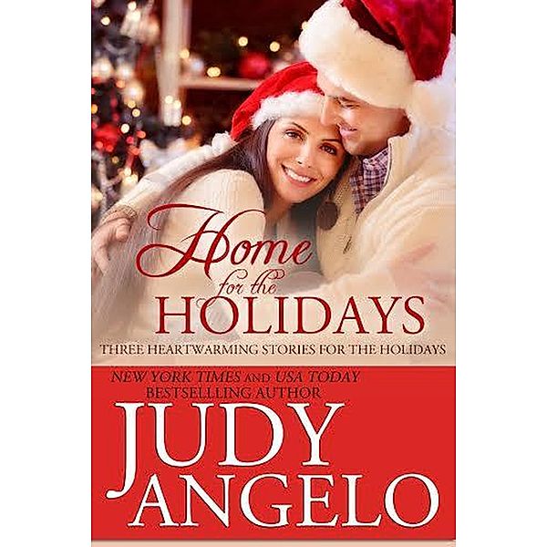 Home for the Holidays (The BILLIONAIRE HOLIDAY Series) / The BILLIONAIRE HOLIDAY Series, Judy Angelo