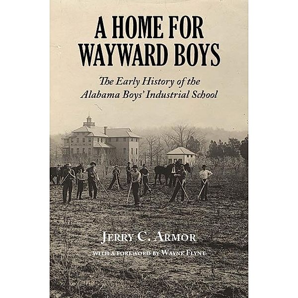 Home for Wayward Boys, A, Jerry C. Armor