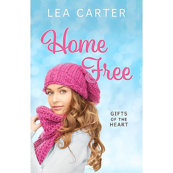 Home Free (Gifts of the Heart) / Gifts of the Heart, Lea Carter