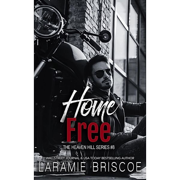 Home Free (Heaven Hill, #8) / Heaven Hill, Laramie Briscoe