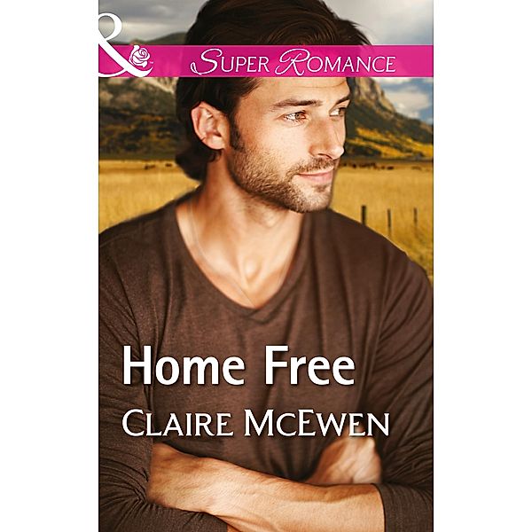 Home Free / Sierra Legacy Bd.3, Claire McEwen