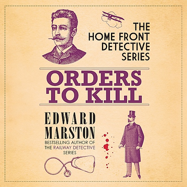 Home Front Detective - 9 - Orders to Kill, Edward Marston