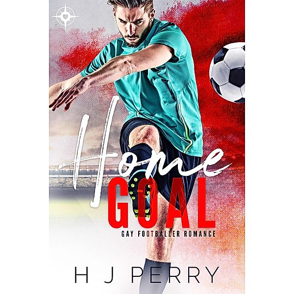 Home Goal (Gay Footballer Romance) / Gay Footballer Romance, H J Perry