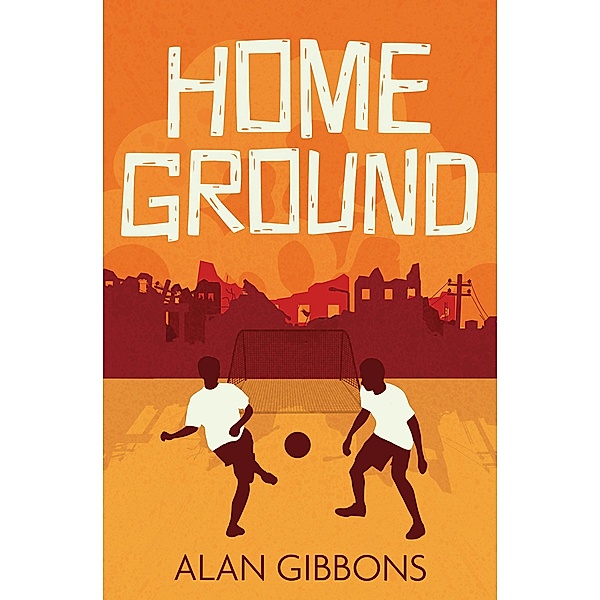 Home Ground / Football Fiction and Facts Bd.5, Alan Gibbons