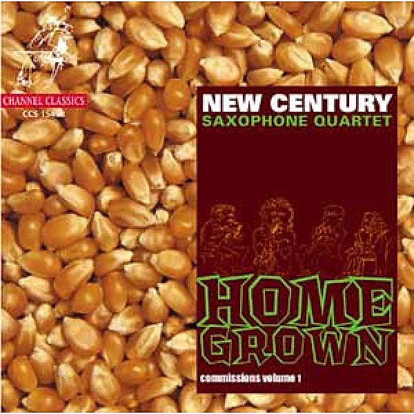 Home Grown: Commissinos Vol.1, New Century Saxophone Quartet