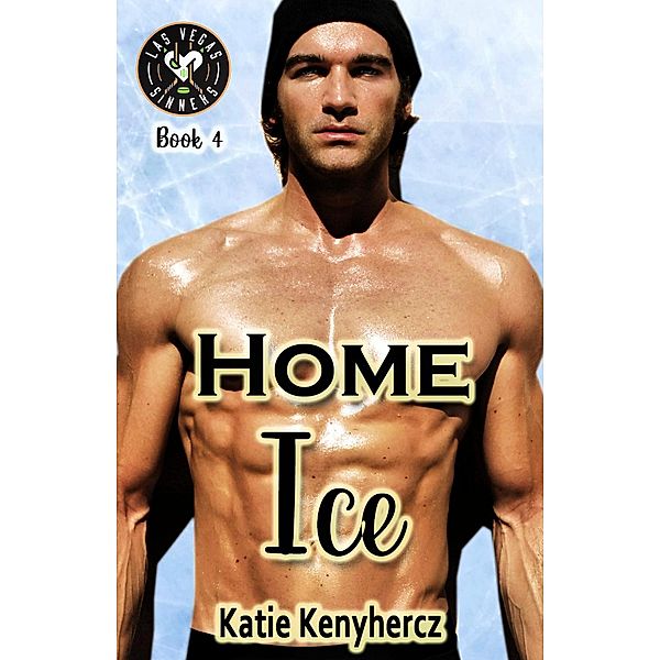 Home Ice (Las Vegas Sinners, #4) / Las Vegas Sinners, Katie Kenyhercz