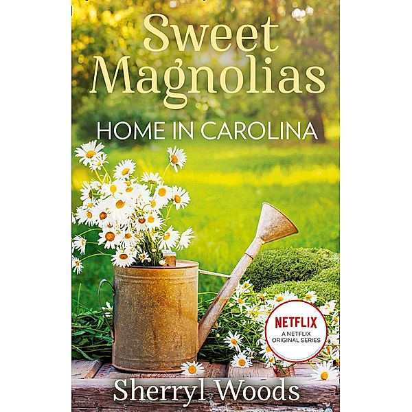 Home In Carolina / A Sweet Magnolias Novel Bd.5, Sherryl Woods