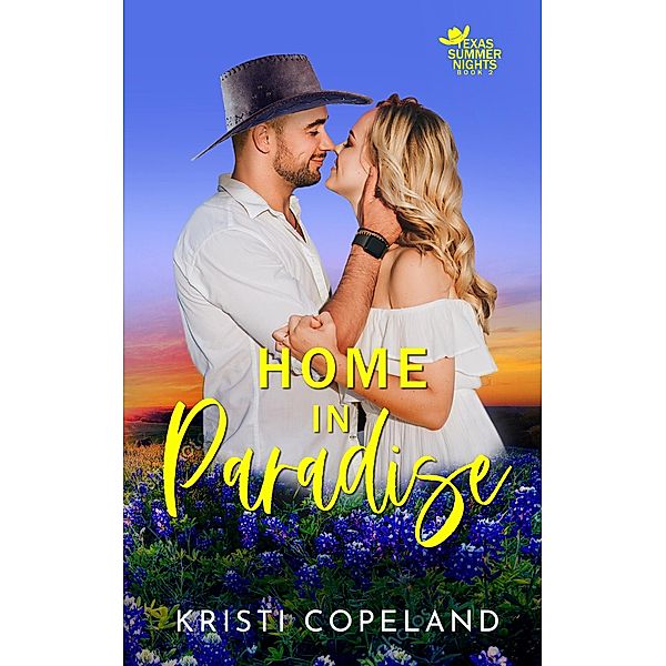 Home in Paradise (Texas Summer Nights) / Texas Summer Nights, Kristi Copeland