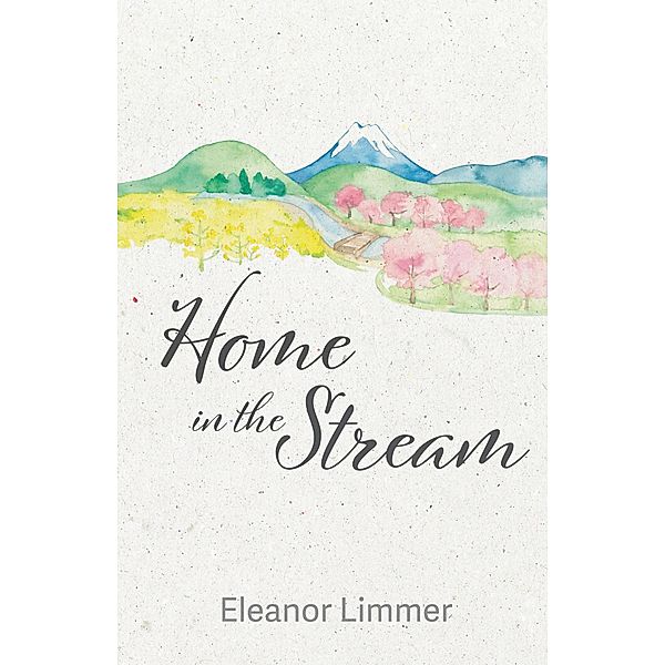 Home in the Stream, Eleanor Limmer