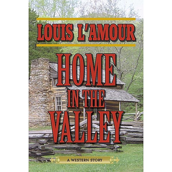 Home in the Valley, Louis L'amour