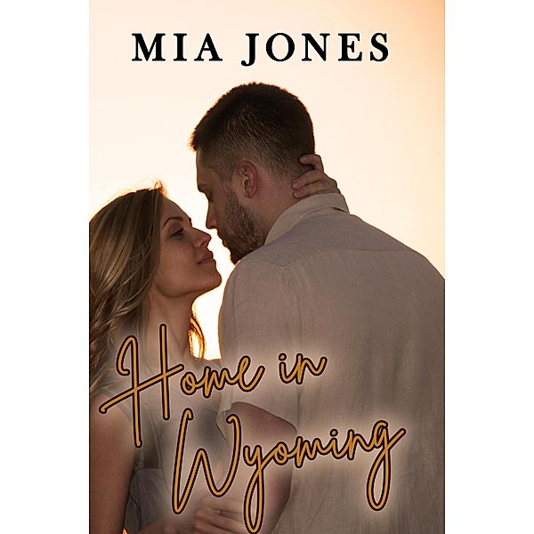 Home in Wyoming, Mia Jones