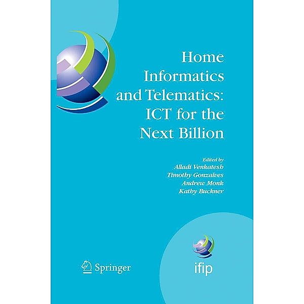 Home Informatics and Telematics: ICT for the Next Billion / IFIP Advances in Information and Communication Technology Bd.241