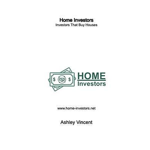 Home Investors / Home Investors, Ashley Vincent