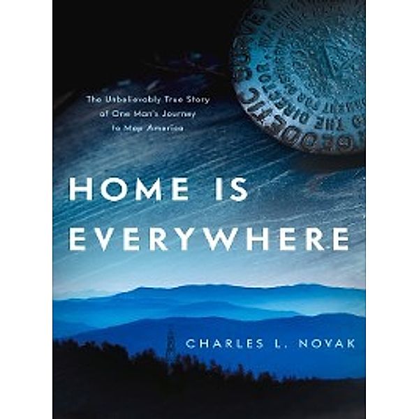 Home Is Everywhere, Charles L. Novak