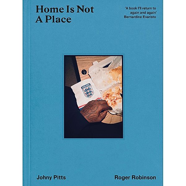 Home Is Not A Place, Johny Pitts, Roger Robinson