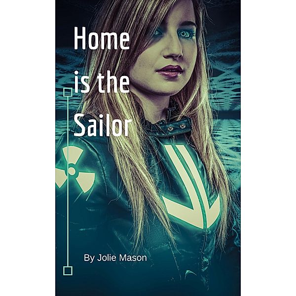 Home is the Sailor (Home in the stars, #1) / Home in the stars, Jolie Mason