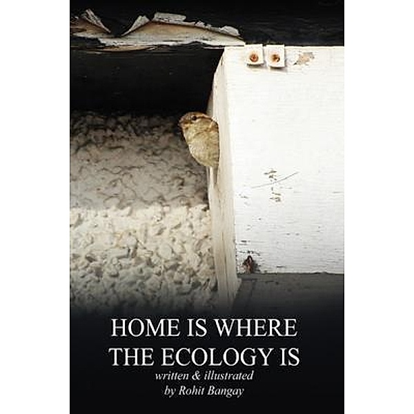 Home Is Where The Ecology Is / Rohit Bangay, Rohit Bangay