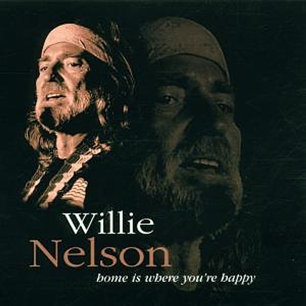 Home Is Where You'Re Happy, Willie Nelson