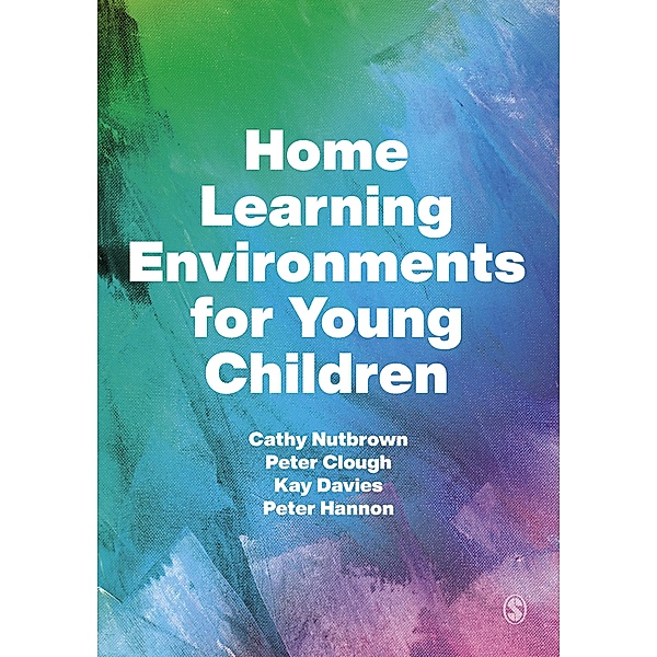 Home Learning Environments for Young Children, Cathy Nutbrown, Peter Clough, Kay Davies, Peter Hannon