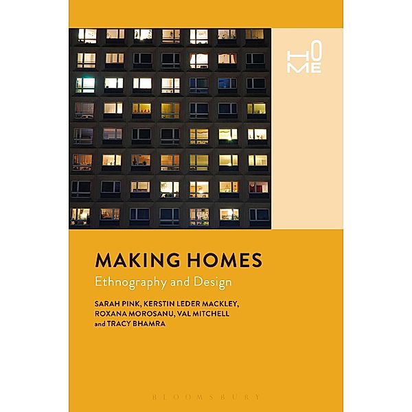 Home: Making Homes, Tracy Bhamra, Val Mitchell, Kerstin Leder Mackley, Roxana Morosanu, Sarah Pink