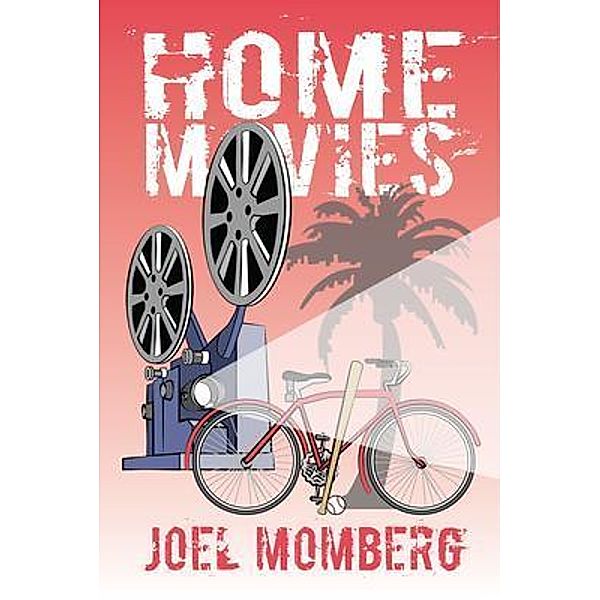 Home Movies / Born Young Publishers, Joel Momberg